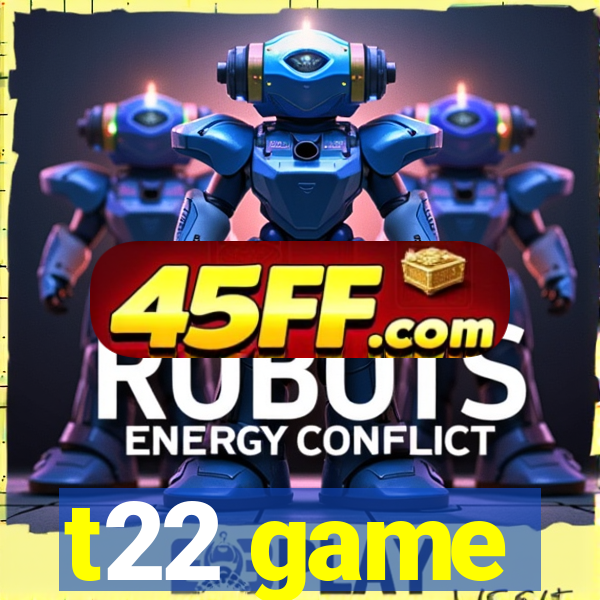 t22 game
